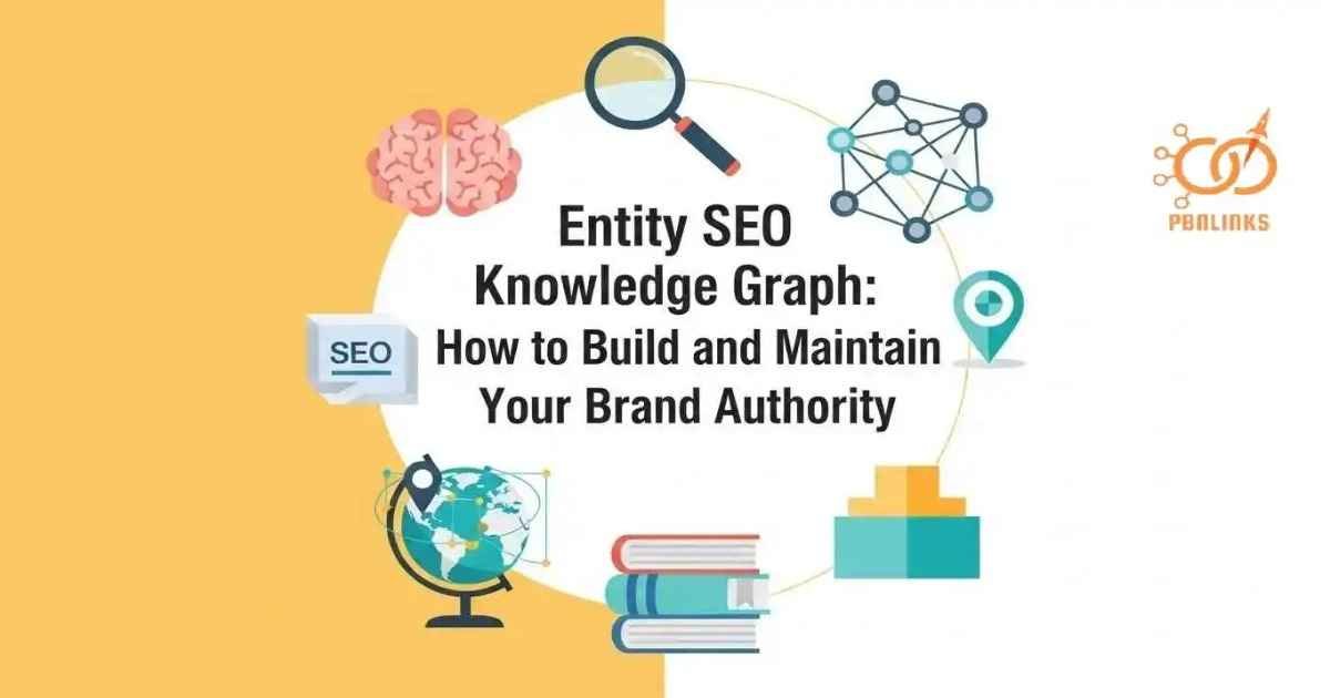 Entity SEO Knowledge Graph Complete Road Map For Building Brand Authority
