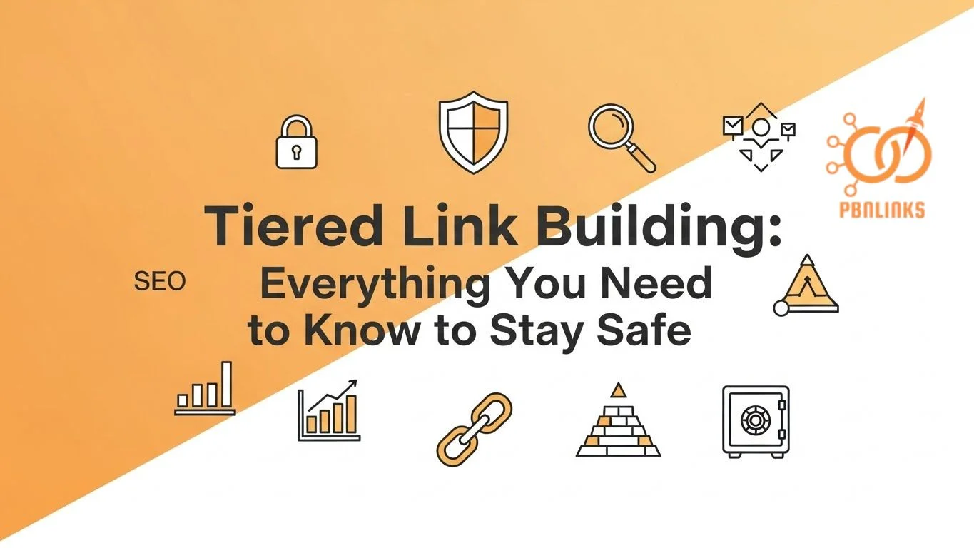 Tiered Link Building Everything You Need To Know To Stay Safe Guide