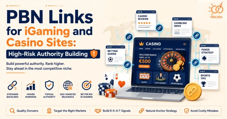PBN Links for iGaming and Casino Sites Guide for High Risk Authority Building
